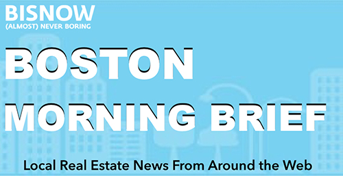 Bisnow Morning Brief Boston